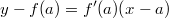 y-f(a)=f'(a)(x-a)