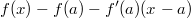 f(x)-f(a)-f'(a)(x-a)