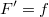 F'=f