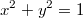x^2 + y^2 = 1